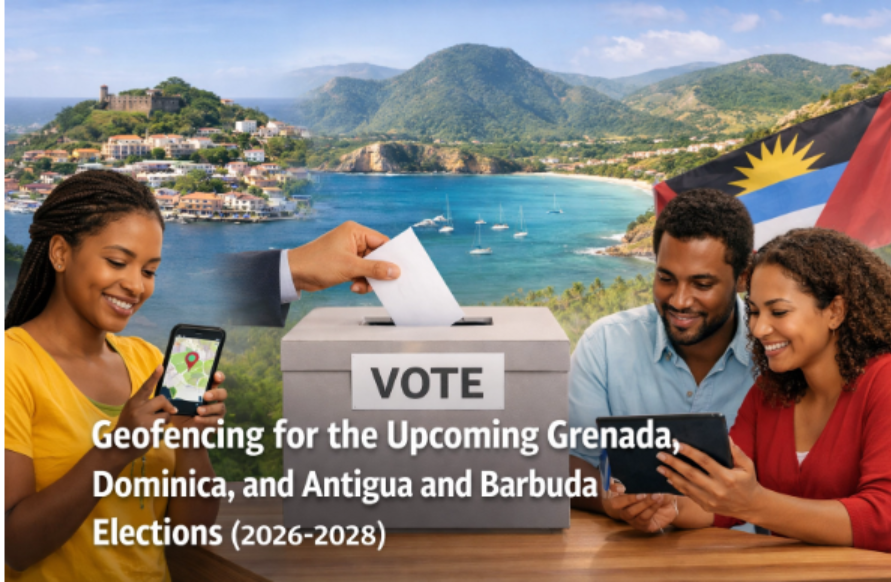 Digital Geofencing Framework for Electoral Engagement in Grenada, Dominica, and Antigua and Barbuda (2026–2028)
